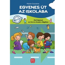 Egyenes út az iskolába - Első lépések az írás és olvasás világában