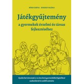 Játékgyűjtemény - a gyermekek érzelmi és társas fejlesztéséhez