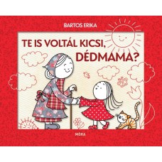 Te is voltál kicsi, dédmama?