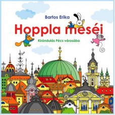 Hoppla meséi - vendégségben Pécs városában