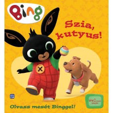 Bing - szia, kutyus! (olvass mesét Binggel!)