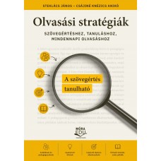 Olvasási stratégiák szövegértéshez, tanuláshoz, mindennapi olvasáshoz