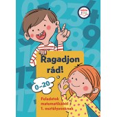 Ragadjon rád! - Feladatok matematikából 1. osztályosoknak