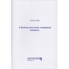 A dyslexia prevenció, reedukáció módszere