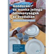 Gondozás és munka jellegű tevékenységek az óvodában