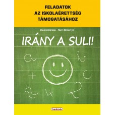 Irány a suli! - Feladatok az iskolaérettség támogatásához