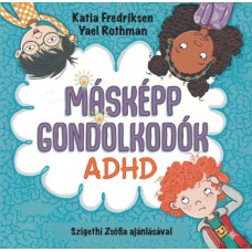 Másképp gondolkodók: ADHD