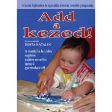 Add a kezed! – A mentális fejlődés segítése sajátos nevelési igényű gyerekeknél