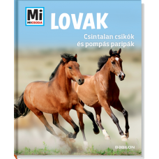 Lovak - Csintalan csikók és pompás paripák - Mi Micsoda