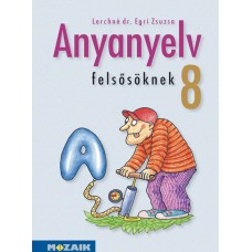 Anyanyelv felsősöknek 8. tk.