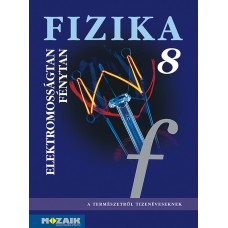 Fizika 8. - Elektromosságtan, fénytan