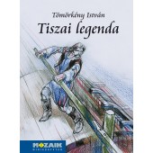 Tömörkény István: Tiszai legenda - válogatott novellák