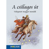 A csillagos út - válogatott magyar mondák