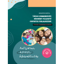 Társas-kommunikációs készséget fejlesztő csoportos foglalkozások óvodás gyermekek számára