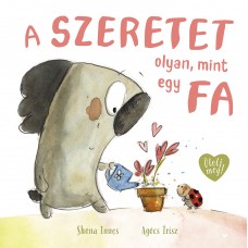 A szeretet olyan, mint egy fa