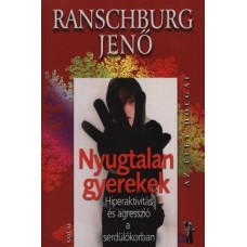 Nyugtalan gyerekek - Hiperaktivitás és agresszió a serdülőkörban