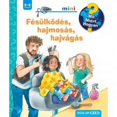 Fésülködés, hajmosás, hajvágás – Mit? Miért? Hogyan? Mini (70.)