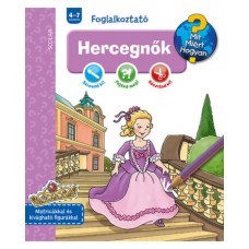 Hercegnők (Mit? Miért? Hogyan? Foglalkoztató)