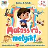 Mutass rá, melyik! 3-5 éveseknek